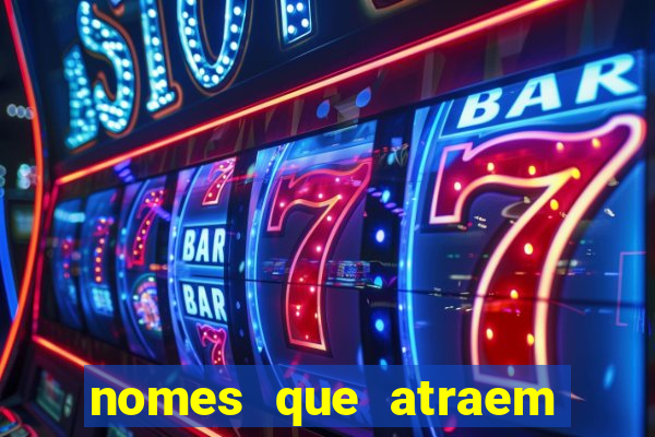 nomes que atraem sorte e dinheiro para empresas
