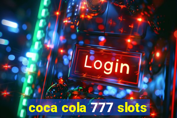 coca cola 777 slots