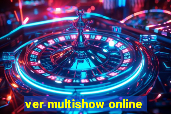 ver multishow online