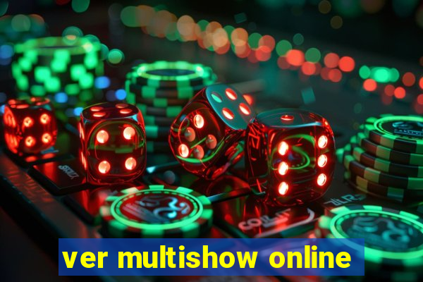 ver multishow online