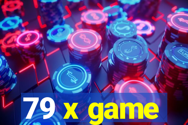 79 x game