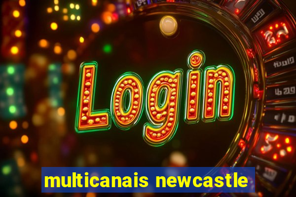 multicanais newcastle