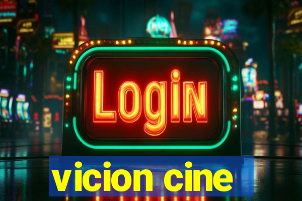 vicion cine