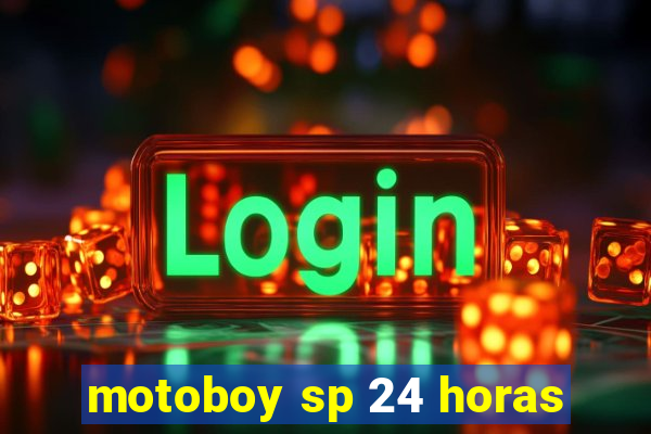 motoboy sp 24 horas