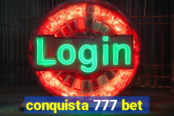 conquista 777 bet
