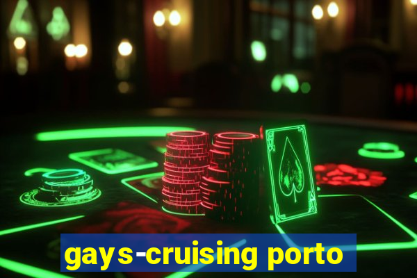 gays-cruising porto