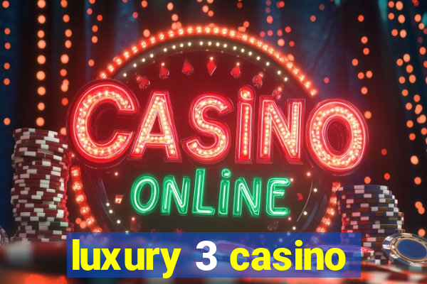 luxury 3 casino