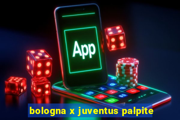 bologna x juventus palpite
