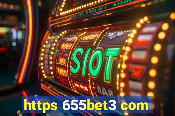 https 655bet3 com