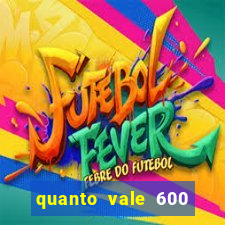 quanto vale 600 mil cruzeiros em reais
