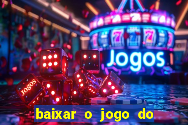 baixar o jogo do candy crush