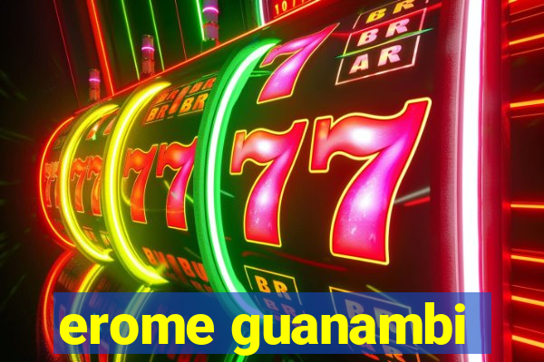 erome guanambi