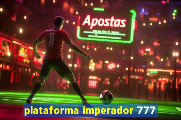 plataforma imperador 777