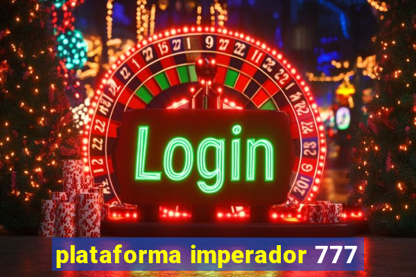 plataforma imperador 777