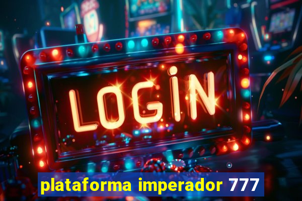 plataforma imperador 777