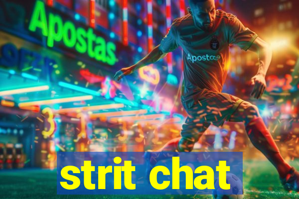 strit chat