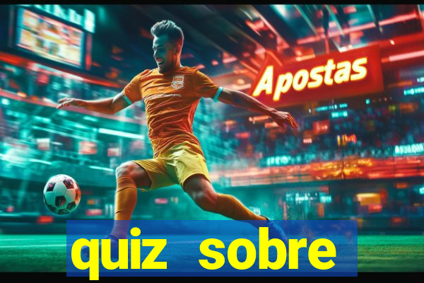 quiz sobre conhecimentos gerais