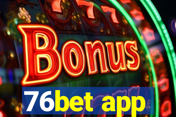 76bet app