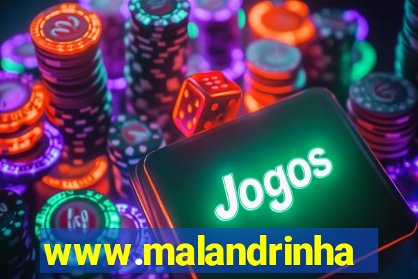 www.malandrinhas.net