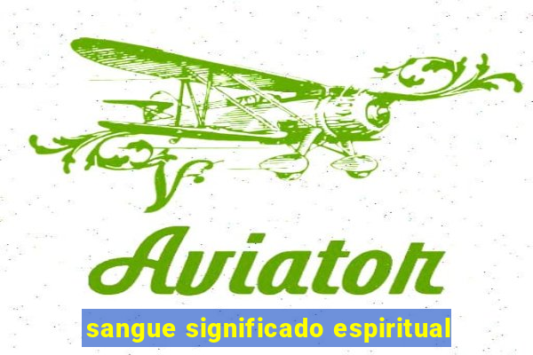 sangue significado espiritual