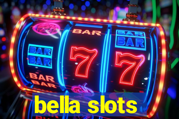 bella slots