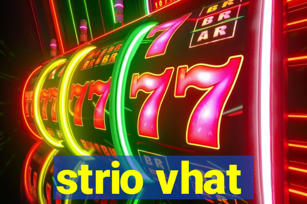 strio vhat