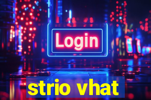 strio vhat