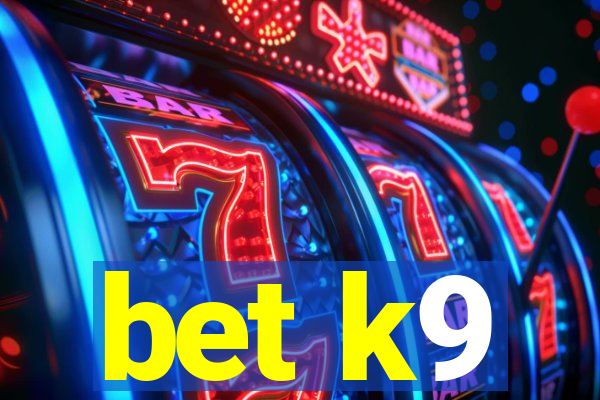 bet k9