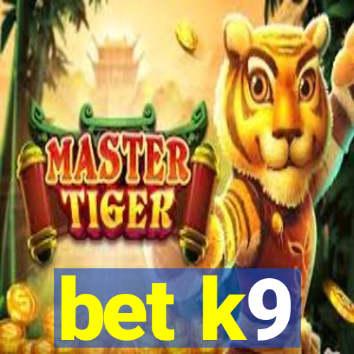 bet k9
