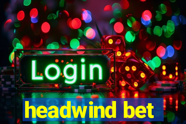 headwind bet