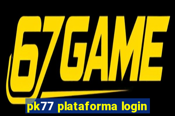 pk77 plataforma login