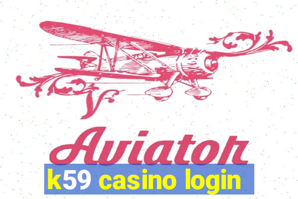 k59 casino login