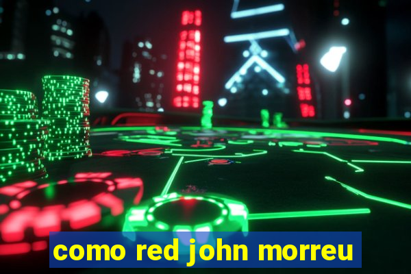 como red john morreu