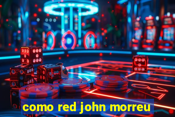 como red john morreu