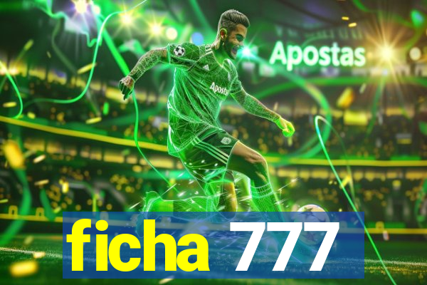 ficha 777
