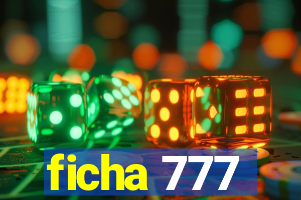 ficha 777