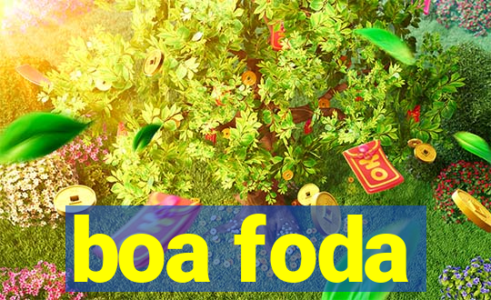 boa foda