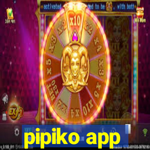 pipiko app
