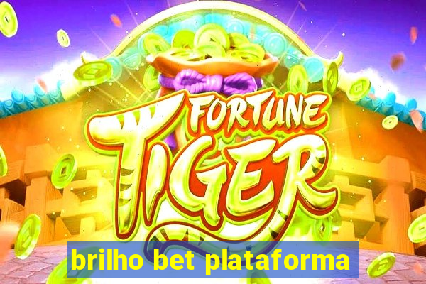 brilho bet plataforma