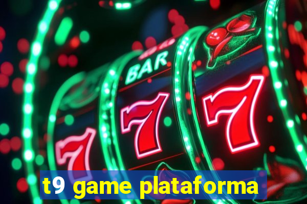 t9 game plataforma