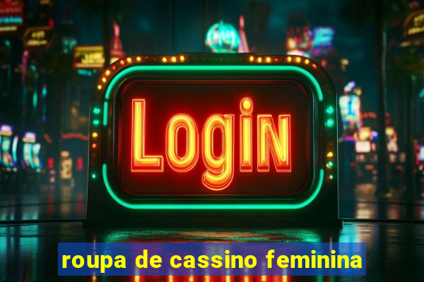 roupa de cassino feminina