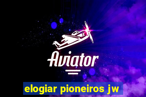 elogiar pioneiros jw