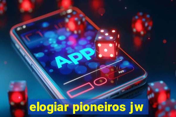 elogiar pioneiros jw