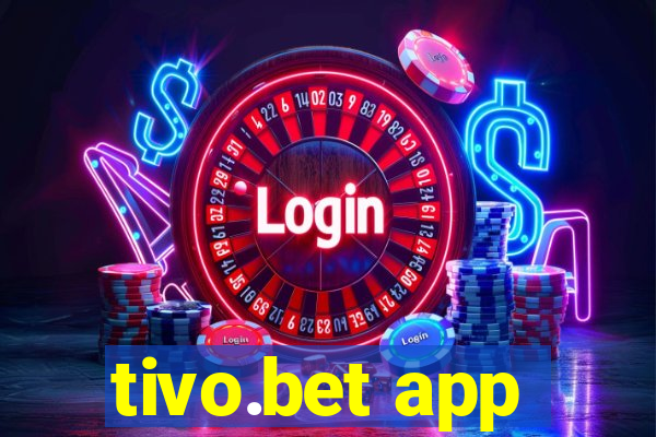 tivo.bet app