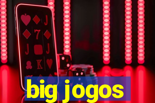 big jogos