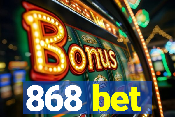 868 bet