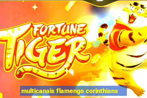 multicanais flamengo corinthians