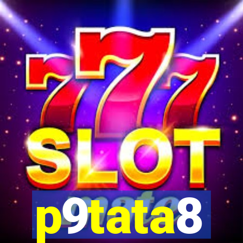 p9tata8