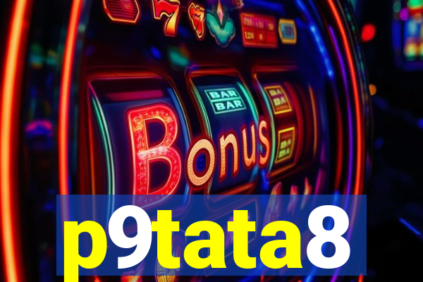 p9tata8