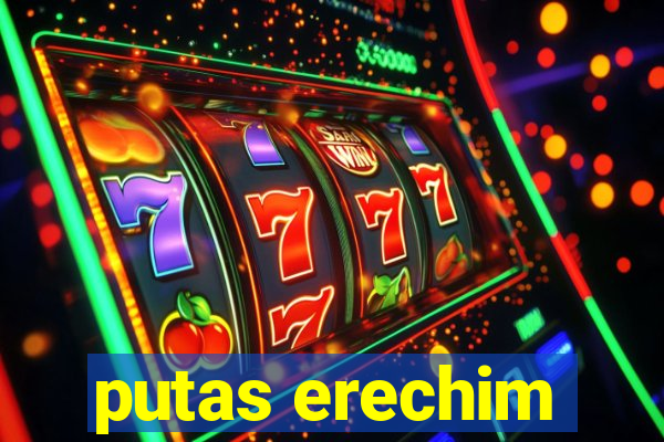 putas erechim